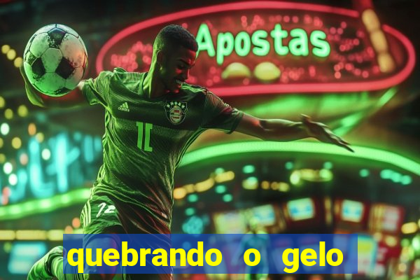 quebrando o gelo ler online